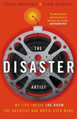 Sestero, Greg / Tom Bissell. The Disaster Artist - My Life Inside the Room, the Greatest Bad Movie Ever Made. Little, Brown Book Group, 2015.