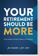 Your Retirement Should Be More