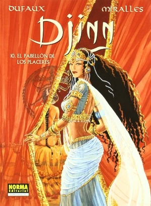 Dufaux, Jean / Anna Miralles. Djinn 10, El pabellón de los placeres. Norma Editorial, S.A., 2011.