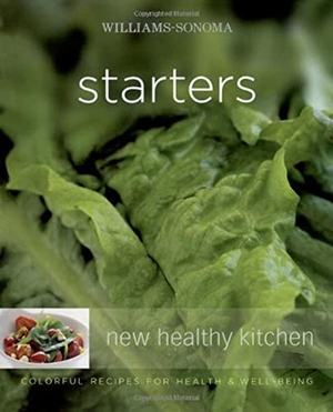 Brennan, Georgeanne. Williams-Sonoma New Healthy Kitchen: Starters: Williams-Sonoma New Healthy Kitchen: Starters. Free Press, 2006.