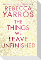 The Things We Leave Unfinished