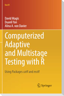 Computerized Adaptive and Multistage Testing with R