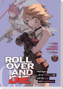ROLL OVER AND DIE: I Will Fight for an Ordinary Life with My Love and Cursed Sword! (Manga) Vol. 3