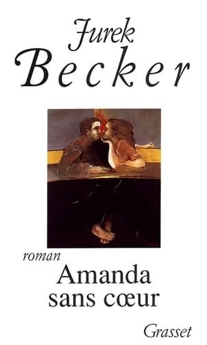 Becker-J. Amanda sans coeur. Editions Grasset, 2022.