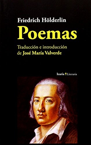 Valverde, José María / Friedrich Hölderlin. Poemas : traducción e introducción de José María Valverde. Icaria editorial, 2014.