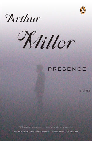 Miller, Arthur. Presence. Penguin Random House Sea, 2008.