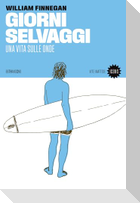 Giorni selvaggi. Una vita sulle onde