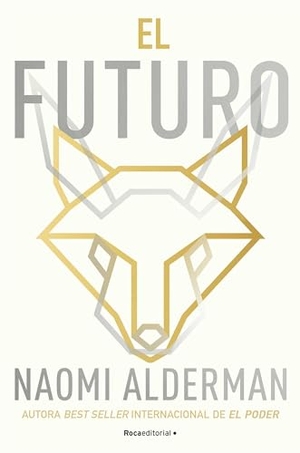 Alderman, Naomi. El Futuro / The Future. Prh Grupo Editorial, 2024.