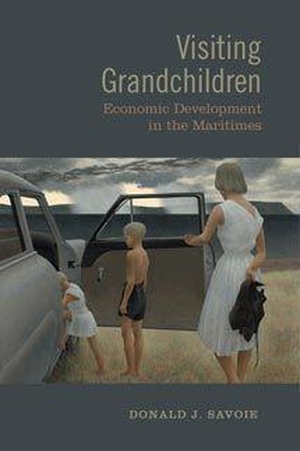 Savoie, Donald. Visiting Grandchildren - Economic Development in the Maritimes. University of Toronto Press, 2006.