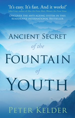 Kelder, Peter. The Ancient Secret of the Fountain of Youth. Random House UK Ltd, 2011.