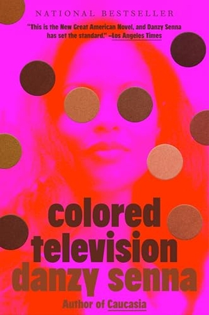 Senna, Danzy. Colored Television - A Novel. Random House, 2025.