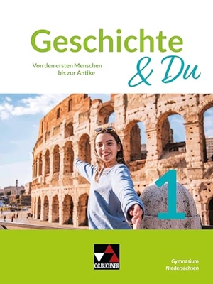 Bronst, Solveig / Rupp, Martina et al. Geschichte & Du Niedersachsen 1 - Von den ersten Menschen bis zur Antike. Buchner, C.C. Verlag, 2024.
