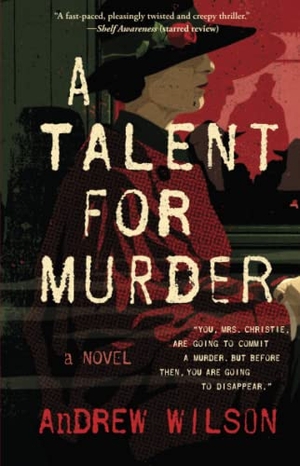 Wilson, Andrew. A Talent for Murder. Atria Books, 2018.