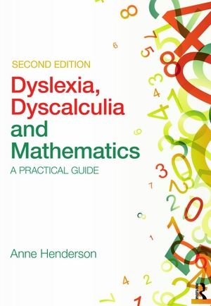 Henderson, Anne. Dyslexia, Dyscalculia and Mathematics - A practical guide. Taylor & Francis Ltd, 2012.