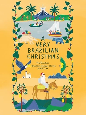 De Andrade, Mário / De Assis, Machado et al. A Very Brazilian Christmas - The Greatest Brazilian Holiday Stories of All Time. New Vessel Press, 2025.