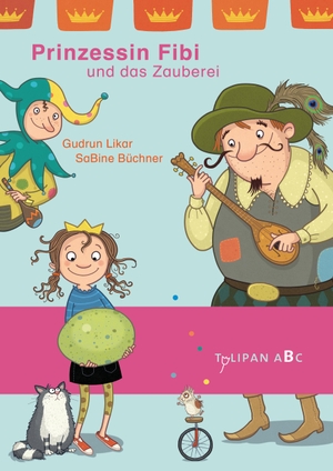 Likar, Gudrun. Prinzessin Fibi und das Zauberei. Tulipan Verlag, 2018.