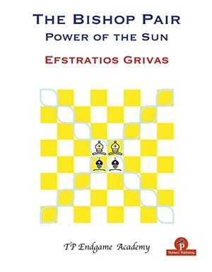 Grivas. The Bishop Pair - Power of the Sun. Thinkers Publishing, 2022.