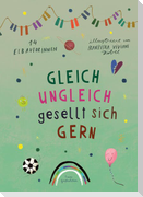 Gleich ungleich gesellt sich gern
