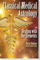 Classical Medical Astrology - Healing with the Elements