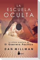 La escuela oculta : la última aventura del Guerrero Pacífico