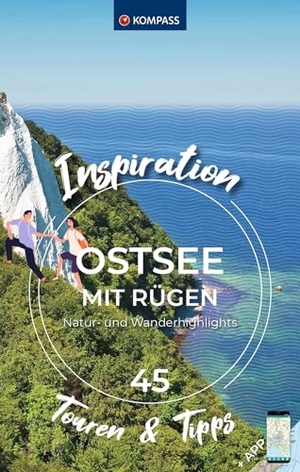 KOMPASS Inspiration Ostsee mit Rügen - 45 Natur- und Wanderhighlights. Kompass Karten GmbH, 2024.