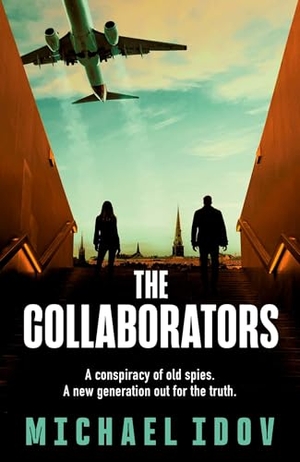 Idov, Michael. The Collaborators - An exhilarating debut spy thriller, packed with explosive action and up-to-the-minute tradecraft. Simon & Schuster Ltd, 2025.