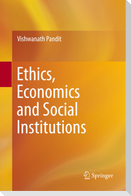 Ethics, Economics and Social Institutions
