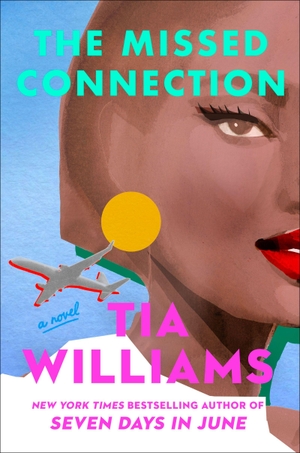 Williams, Tia. The Missed Connection - a sexy, spice summer romance from the bestselling author of SEVEN DAYS IN JUNE. Quercus Publishing, 2026.