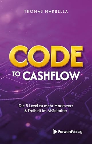 Marbella, Thomas. Code to Cashflow - Die 5 Level zu mehr Marktwert & Freiheit im AI-Zeitalter. StudyHelp, 2026.