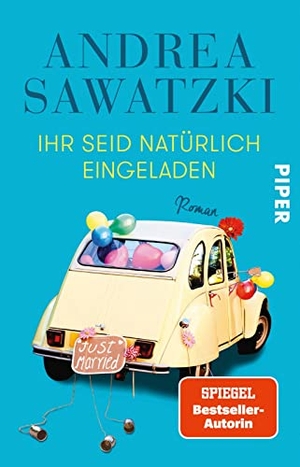 Sawatzki, Andrea. Ihr seid natürlich eingeladen. Piper Verlag GmbH, 2017.