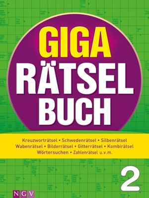 Giga-Rätselbuch 2 - Rätselspaß XXL | Der perfekte Rätselmix im Großformat. Naumann & Göbel Verlagsg., 2023.