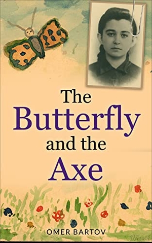 Bartov, Omer. The Butterfly and the Axe. Amsterdam Publishers, 2023.