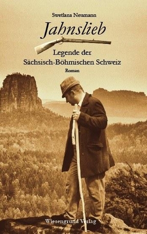 Neumann, Swetlana. Jahnslieb - Legende der Sächsisch-Böhmischen Schweiz. Wiesengrund Verlag, 2015.