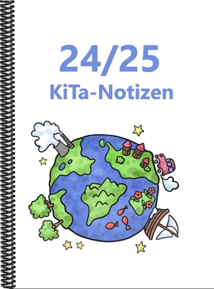 E&Z-Verlag Gmbh (Hrsg.). Kita-Notizen 2024/25 - DIN A4-Format mit Spiralbindung, Planet. E&Z Verlag GmbH, 2024.