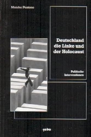 Postone, Moishe. Deutschland, die Linke und der Holocaust - Politische Interventionen. Ca Ira Verlag, 2005.