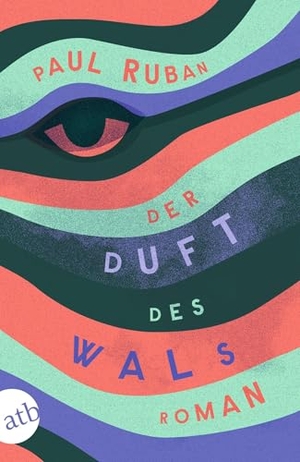Ruban, Paul. Der Duft des Wals - Roman. Aufbau Taschenbuch Verlag, 2026.