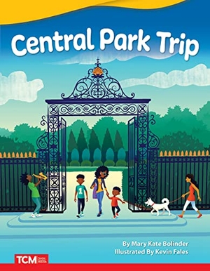 Bolinder, Mary Kate. Central Park Trip. Teacher Created Materials, 2022.