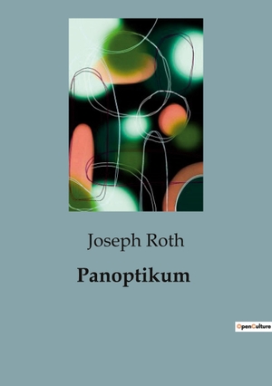 Roth, Joseph. Panoptikum. Culturea, 2023.