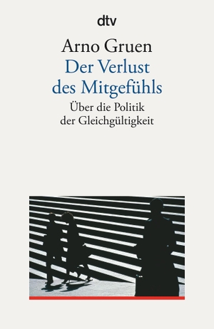 Gruen, Arno. Der Verlust des Mitgefühls - Über die Politik der Gleichgültigkeit. dtv Verlagsgesellschaft, 1997.