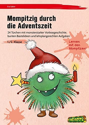 Salber, Eva. Mompitzig durch die Adventszeit - 24 Türchen mit monsterstarker Vorlesegeschichte, bunten Bastelideen und lehrplangerechten Aufgaben (1. und 2. Klasse). Persen Verlag i.d. AAP, 2022.