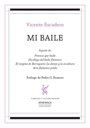 Romero, Pedro G. / Vicente Escudero Urive. Mi baile y otros escritos. Athenaica Ediciones Universitarias, 2017.