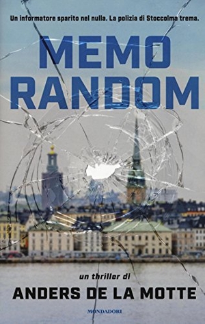 De La Motte, Anders. MemoRandom. Mondadori, 2017.