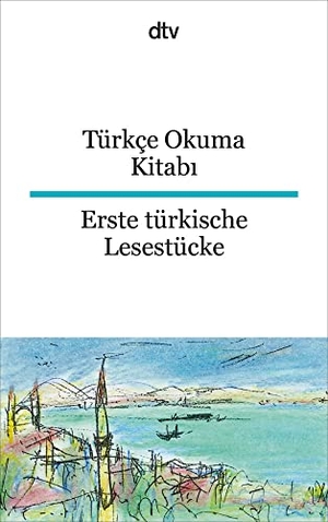 Seuß, Rita / Celal Özcan (Hrsg.). Türkçe Okuma Kitabi Erste türkische Lesestücke. dtv Verlagsgesellschaft, 2008.
