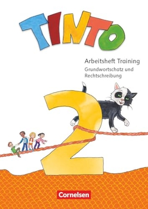 Tinto Sprachlesebuch 2. Schuljahr - Zu den Ausgaben 2019 und 2026 - Arbeitsheft Training - Grundwortschatz und Rechtschreibung. Cornelsen Verlag GmbH, 2024.