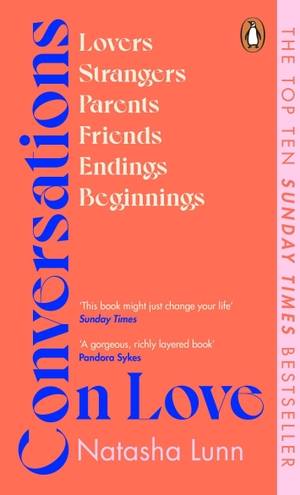 Lunn, Natasha. Conversations on Love - with Philippa Perry, Dolly Alderton, Roxane Gay, Stephen Grosz, Esther Perel, and many more. Penguin Books Ltd (UK), 2022.