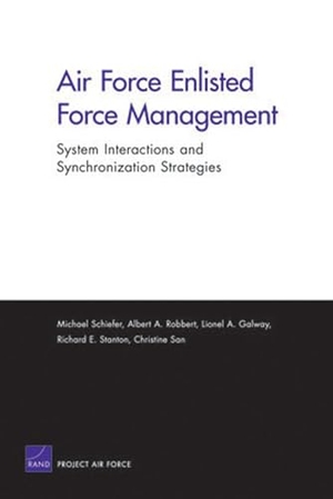 Schiefer, Michael / Robbert, Albert A et al. Air Force Enlisted Force Management - System Interactions and Synchronization Strategies. RAND Corporation, 2007.