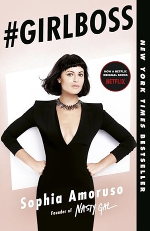 Amoruso, Sophia. #Girlboss. Penguin Books Ltd (UK), 2015.