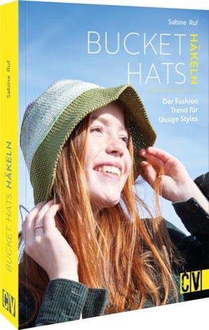 Ruf, Sabine. Bucket Hats häkeln - Der Fashion-Trend für lässige Styles. Christophorus Verlag, 2023.