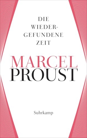 Proust, Marcel. Die Wiedergefundene Zeit - Auf der Suche nach der verlorenen Zeit 7. Die wiedergefundene Zeit. Suhrkamp Verlag, 2024.
