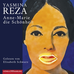 Reza, Yasmina. Anne-Marie die Schönheit - 2 CDs. Hörbuch Hamburg, 2020.